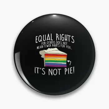 שוויון זכויות, הם לא עוגה רכה כפתור Pin הסיכה קולר מתכת תכשיטים מתנה הסיכה יצירתי בגדים תג קריקטורה חמוד מצחיק